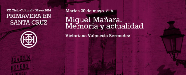 Miguel Mañara. Memoria y actualidad
Martes 20 de mayo
21:00h
por Victoriano Valpuesta Bermudez