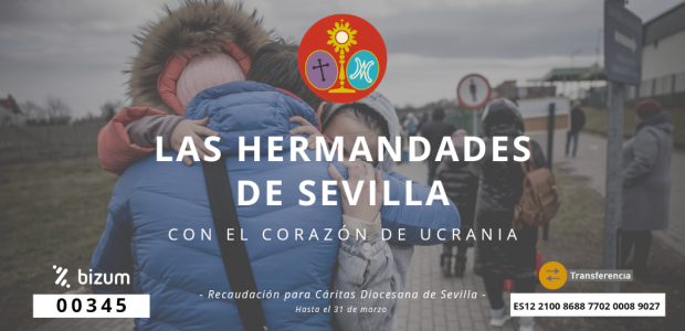 ‘LAS HERMANDADES DE SEVILLA CON EL CORAZÓN DE UCRANIA’ Sevilla, 3 de marzo 2022.  El Consejo General de Hermandades y […]