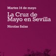 La Cruz de Mayo en Sevilla
Martes 14 de mayo
20:45h
por Nicolas Salas