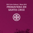 Como en años anteriores, en este mes de mayo se va a celebrar la XIX edición de Primavera en Santa Cruz. Los actos se han programado para los días 7, 14 , 21 y 28 de mayo. 20:45h.